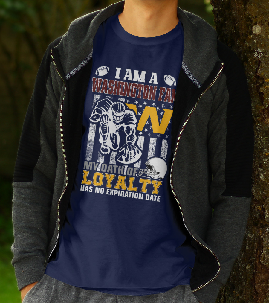 I Am A Washington Fan My Oath Of Loyalty Has No Expiration Date T-Shirt