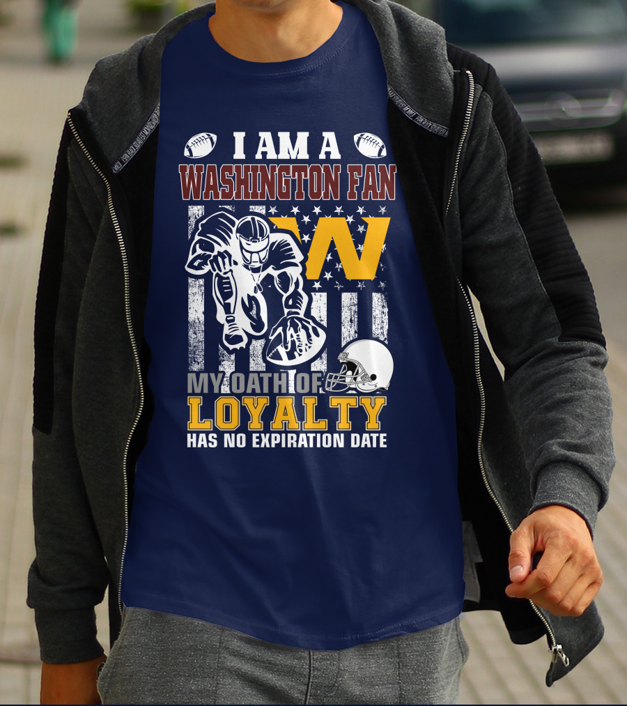 I Am A Washington Fan My Oath Of Loyalty Has No Expiration Date T-Shirt