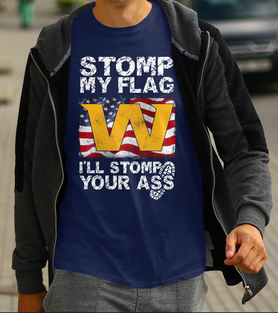 Stomp My Flag W I'll Stomp Your Ass T-Shirt