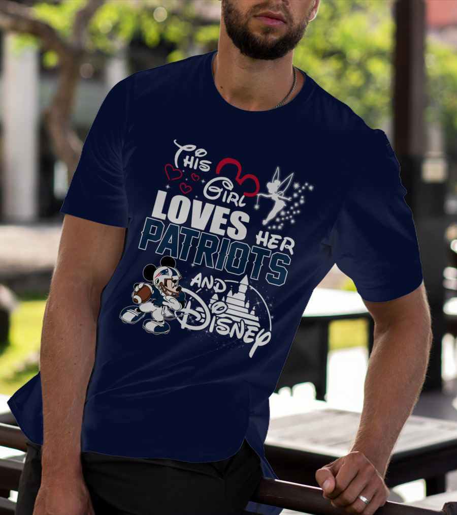 This Girl Loves Her Patriots And Disney T-Shirt
