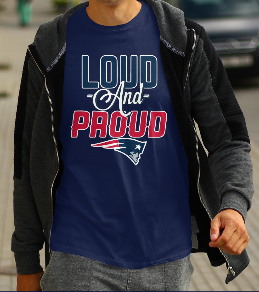 New England Patriots Loud And Proud T-Shirt