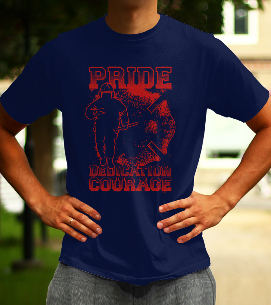 Pride Dedication Courage Firefighter T-Shirt