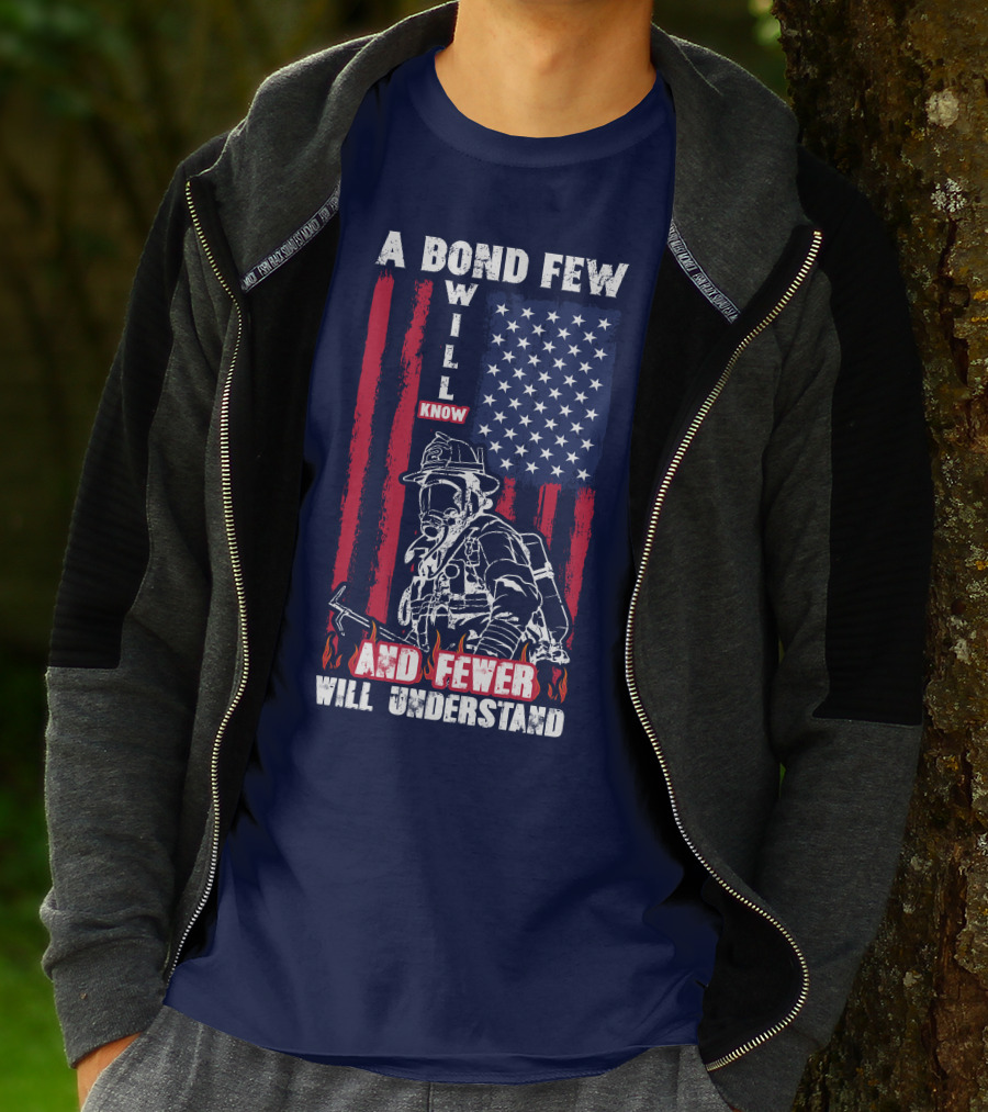 A Bond Few Will Know And Fewer Will Understand Firefighter Flag T-Shirt