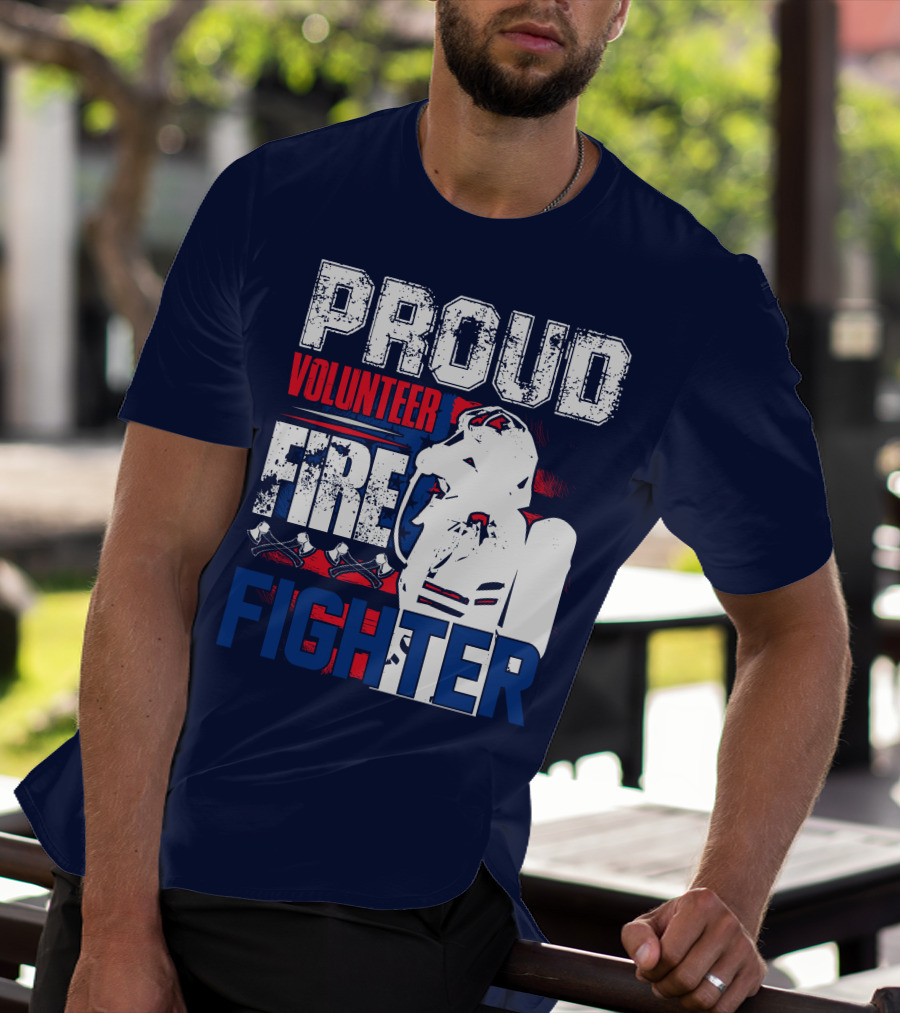 Proud Volunteer Firefighter T-Shirt