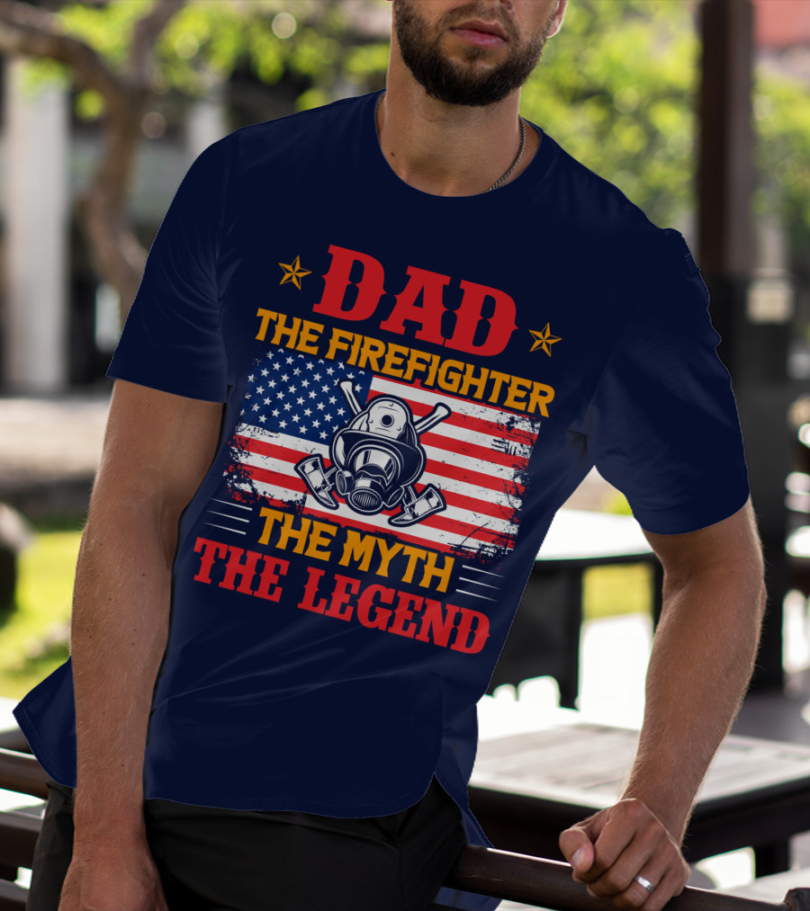 Dad The Firefighter The Myth The Legend American Flag Helmet Axes T-Shirt