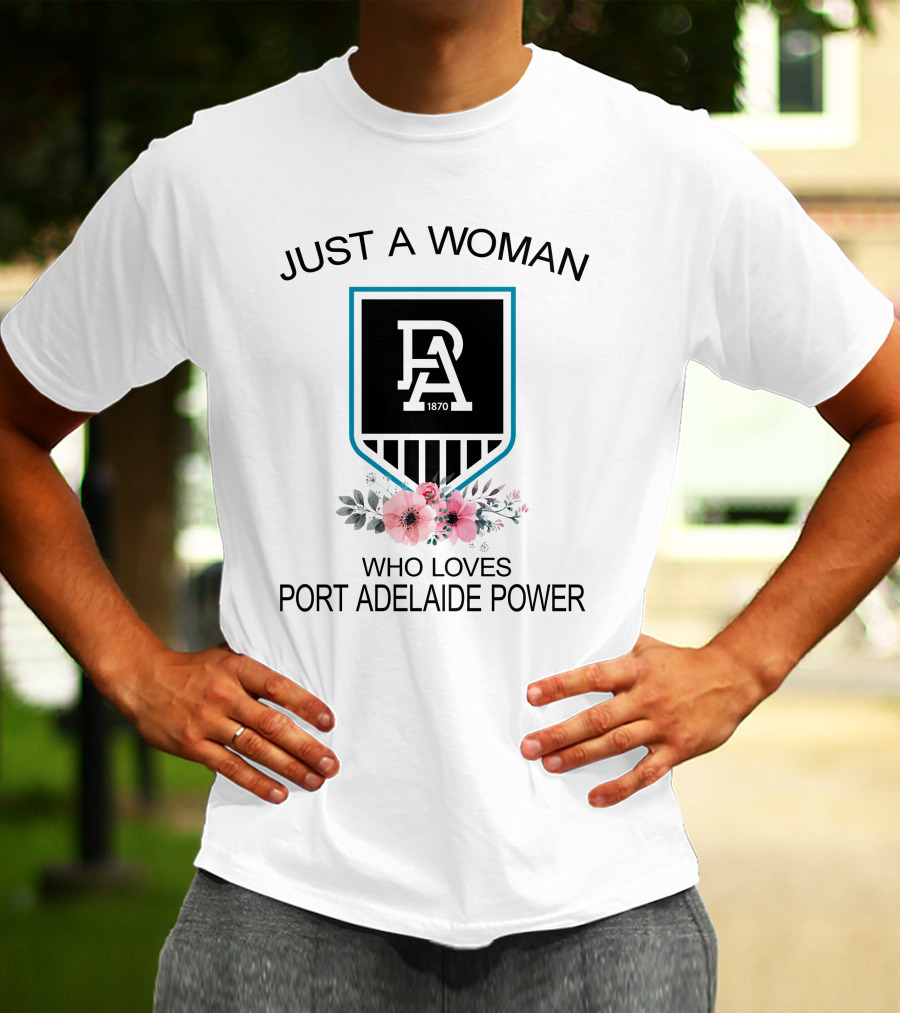 Just A Woman Who Loves Port Adelaide Power 1870 T-Shirt