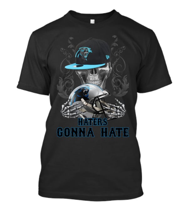 Haters Gonna Hate Skull With Carolina Panthers Helmet And Cap T-Shirt