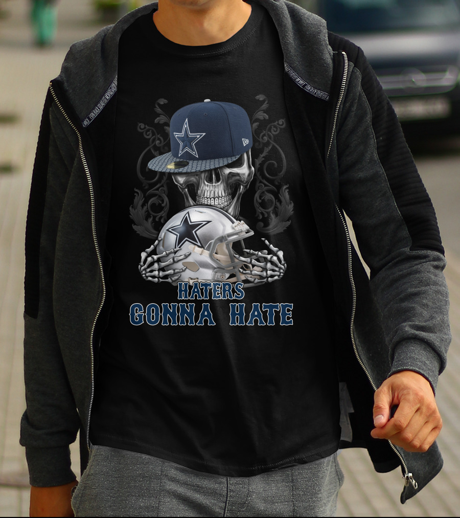 Haters Gonna Hate Skull With Dallas Cowboys Cap And Helmet T-Shirt