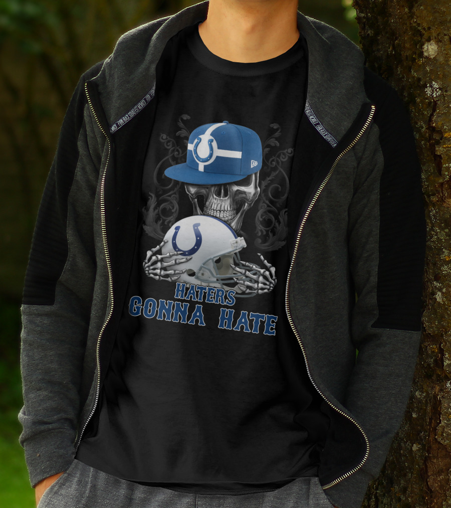 Haters Gonna Hate Indianapolis Colts Skull With Cap And Helmet T-Shirt
