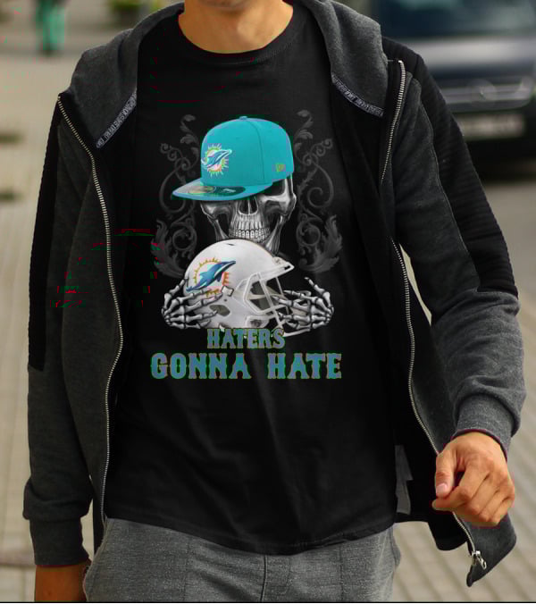 Miami Dolphins Haters Gonna Hate Skull Helmet Cap T-Shirt