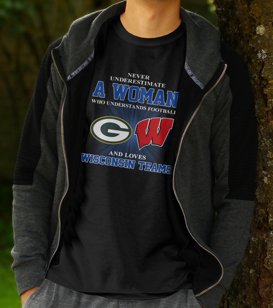 A Woman Understands Football And Loves Wisconsin Teams Packers Badgers T-Shirt