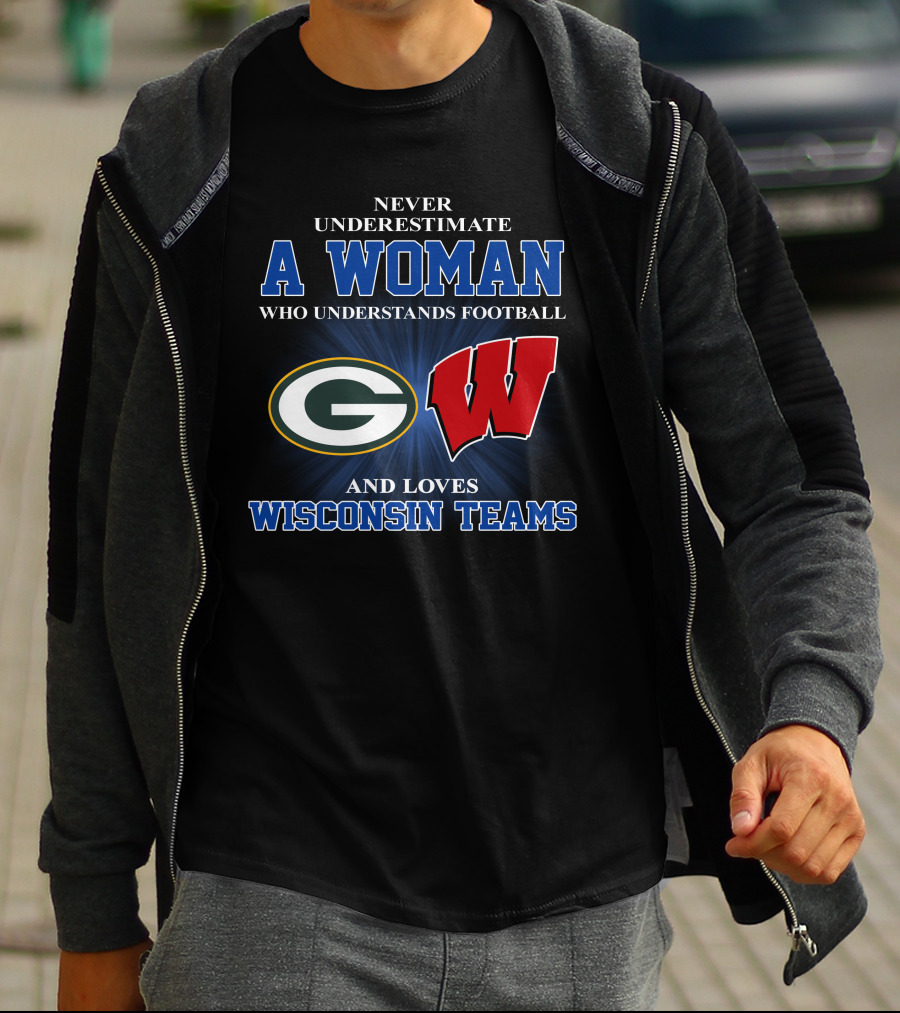 A Woman Understands Football And Loves Wisconsin Teams Packers Badgers T-Shirt