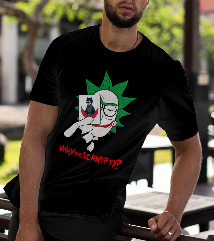 Why So Schwifty? Joker Rick And Batman Mashup T-Shirt
