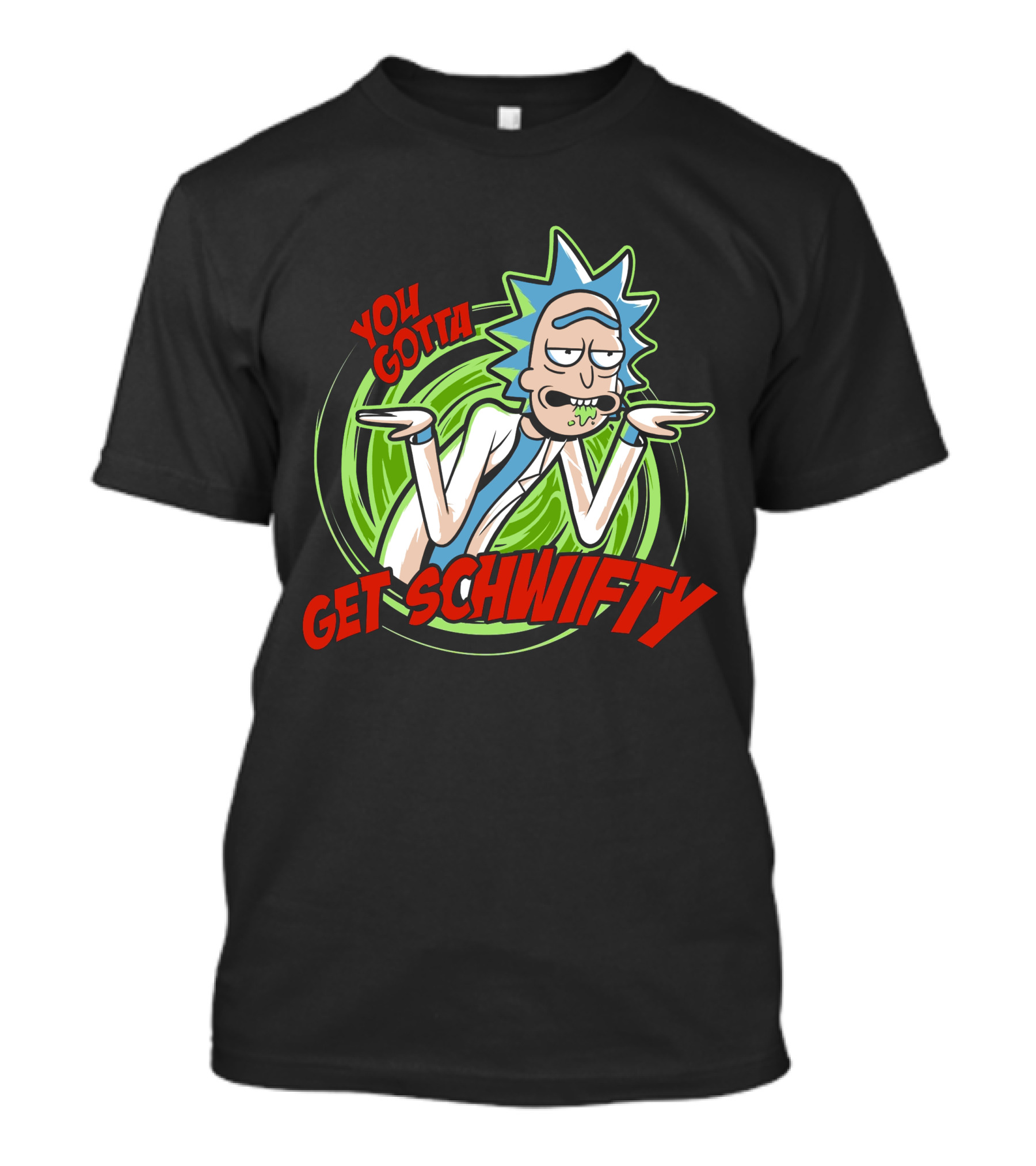 Rick And Morty You Gotta Get Schwifty T-Shirt