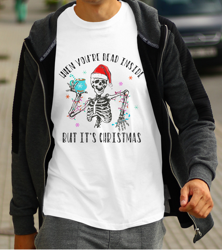 When You're Dead Inside But It's Christmas Skeleton Santa Hat Coffee Lights T-Shirt