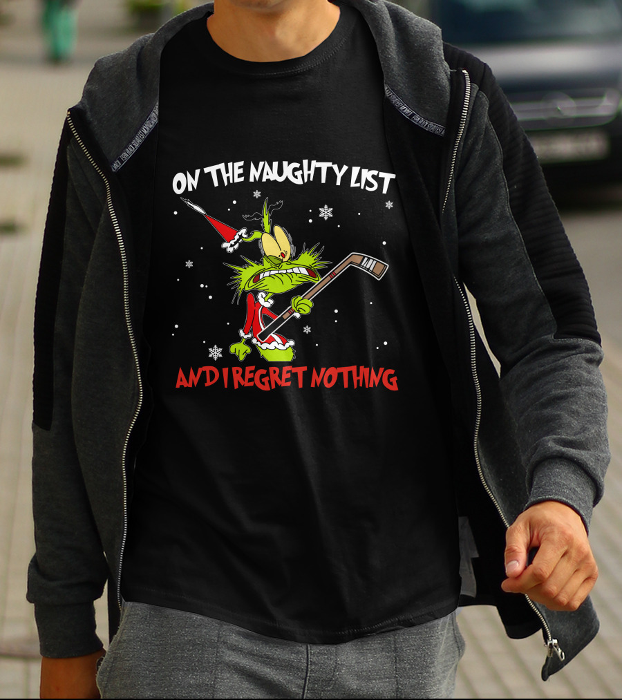 On The Naughty List And I Regret Nothing Grinch Hockey Christmas T-Shirt