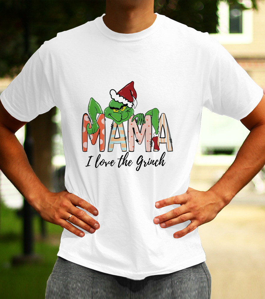 Mama I Love The Grinch Santa Hat Christmas Letters T-Shirt