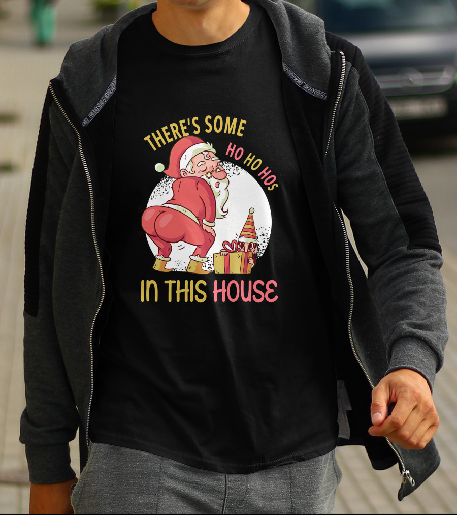 Santa's Ho Ho Ho Bends Over In This House T-Shirt