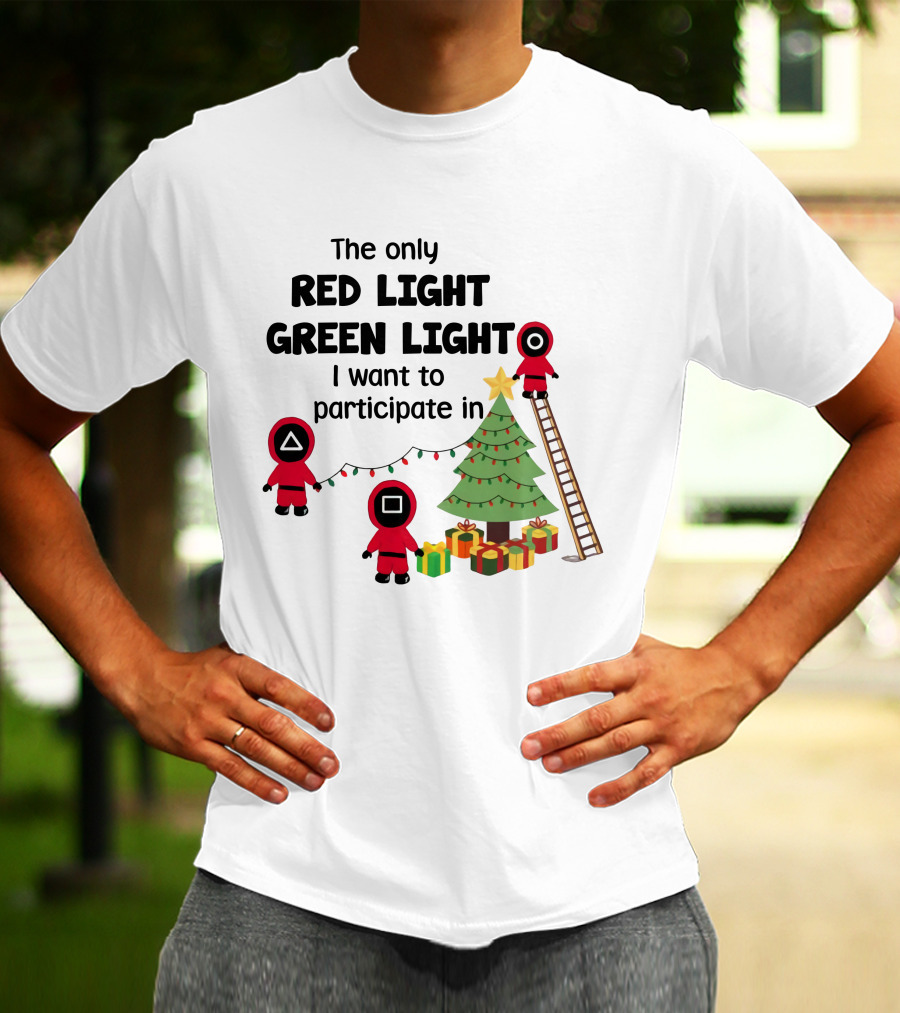 The Only Red Light Green Light I Want To Participate In Christmas Tree Decorations T-Shirt