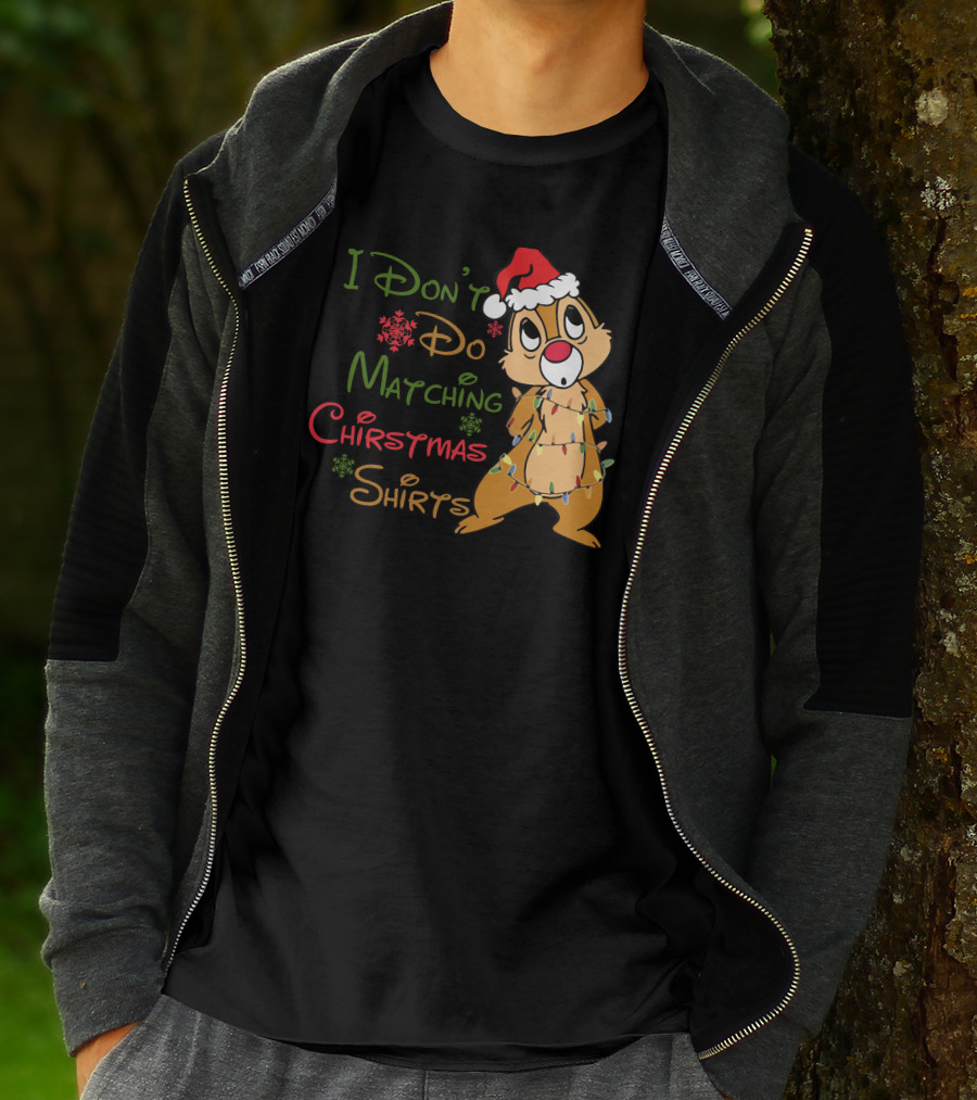 I Don't Do Matching Christmas Shirts Santa Hat Chipmunk Holiday Lights T-Shirt