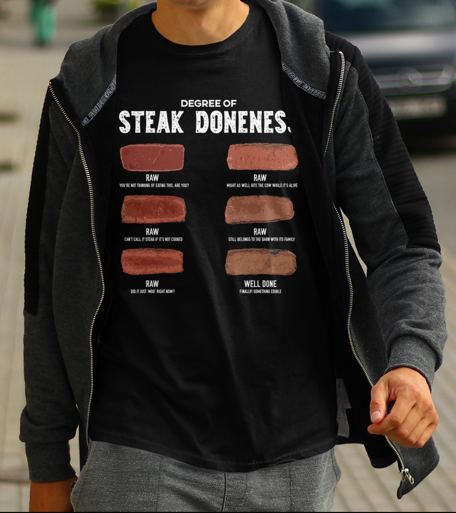 Steak Lover Degree Of Steak Doneness Raw Well Done Humor T-Shirt