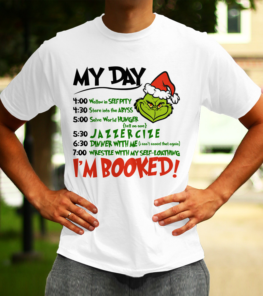 Grinch My Day Schedule I'm Booked With Jazzercise Self-Pity Abyss T-Shirt