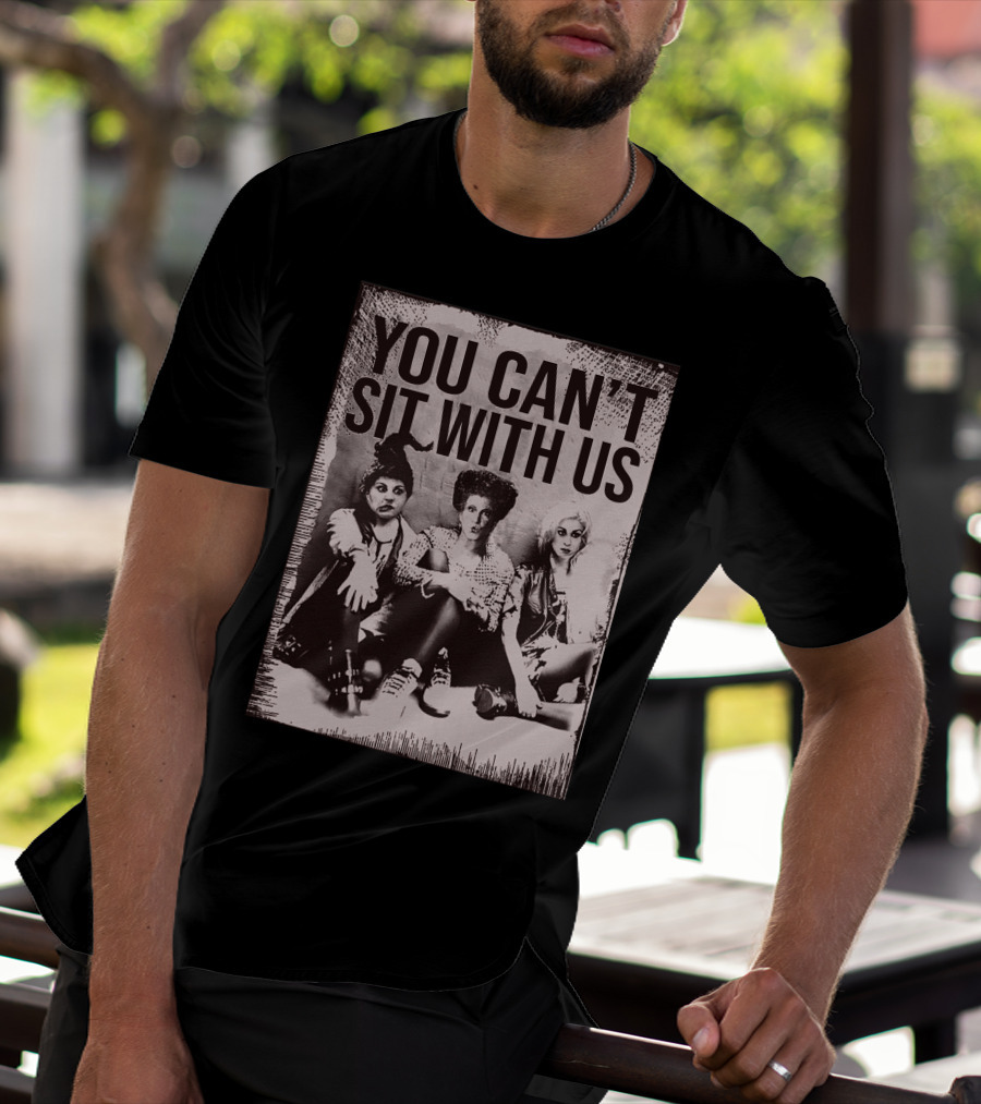 You Can't Sit With Us Hocus Pocus Premium GC492 T-Shirt