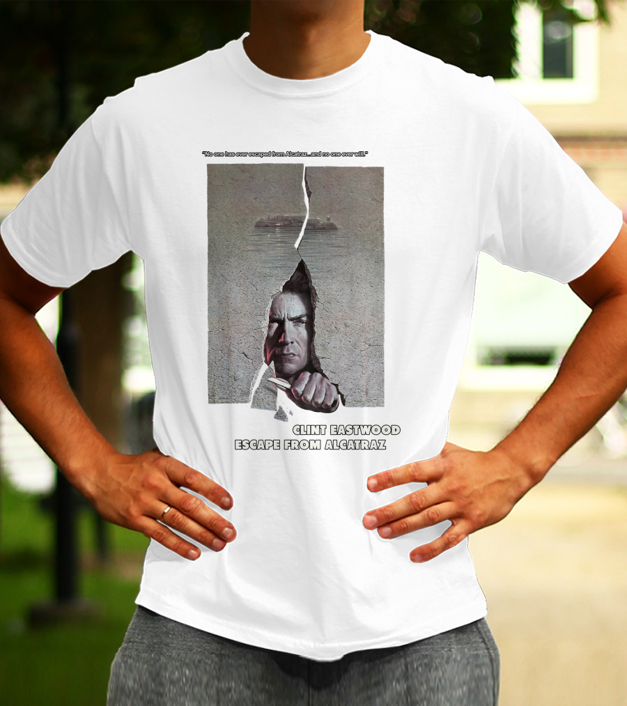 Clint Eastwood Escape From Alcatraz No One Has Ever Escaped And No One Ever Will T-Shirt