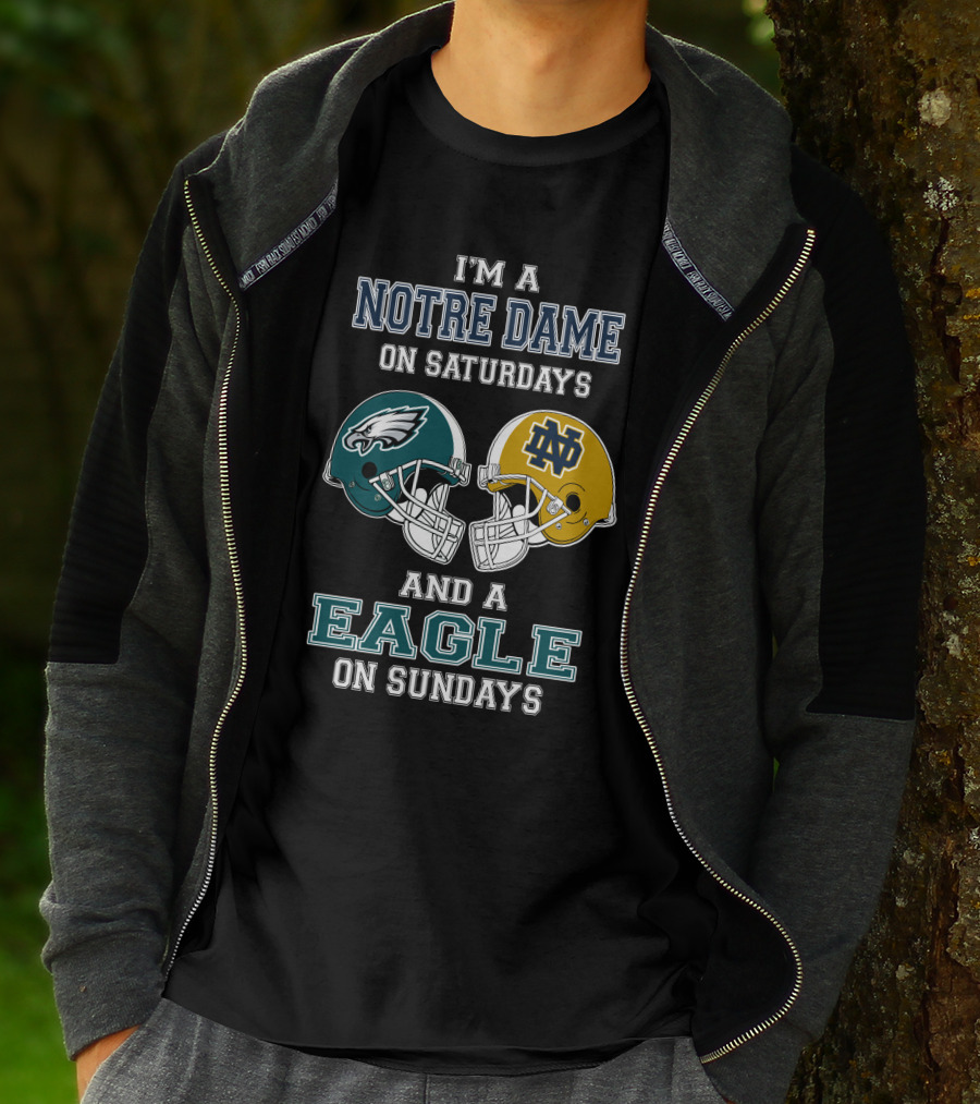 I'm A Notre Dame On Saturdays And A Eagle On Sundays T-Shirt