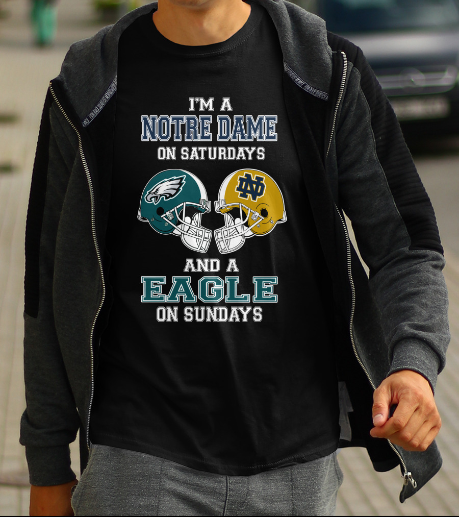 I'm A Notre Dame On Saturdays And A Eagle On Sundays T-Shirt