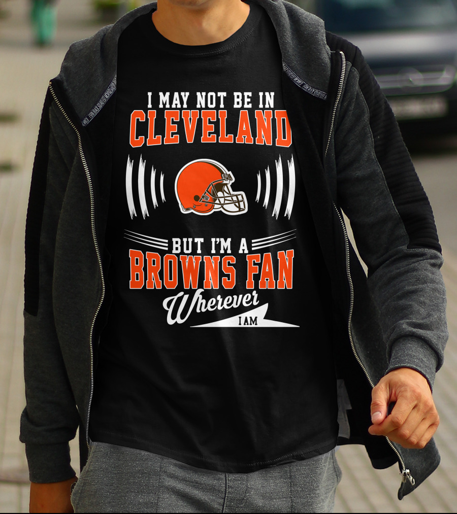 Cleveland Browns Fan Wherever I Am Football Helmet T-Shirt