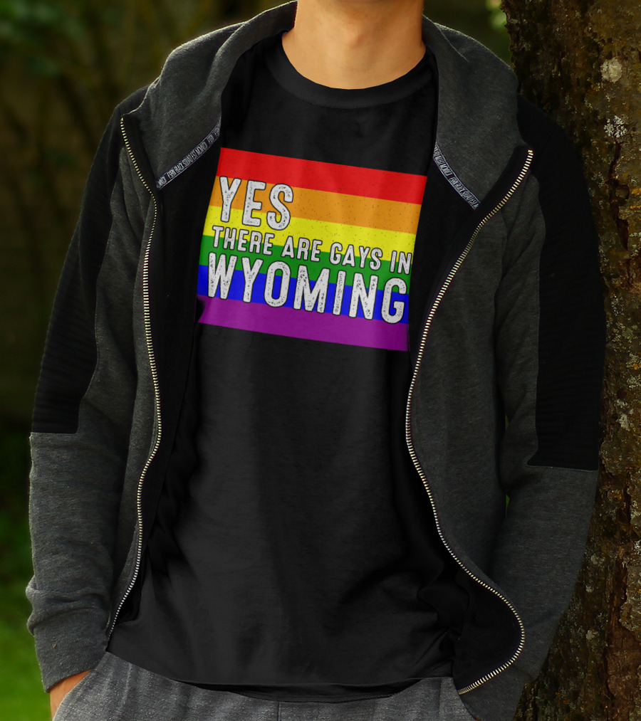 Yes There Are Gays In Wyoming Rainbow Pride T-Shirt