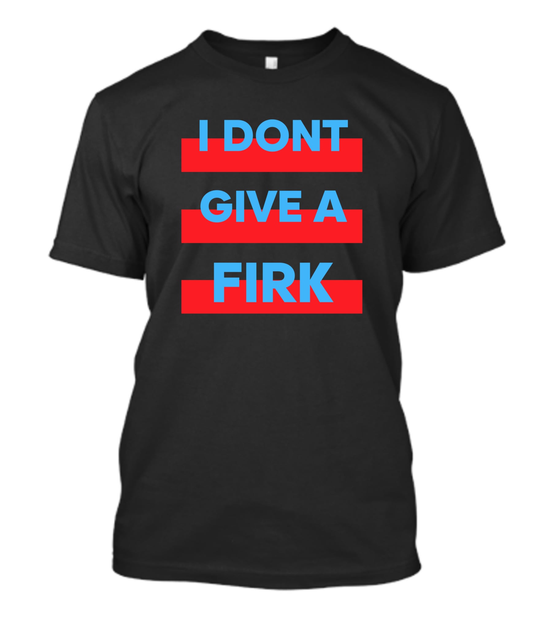 I Dont Give A Firk Glory Day T-Shirt