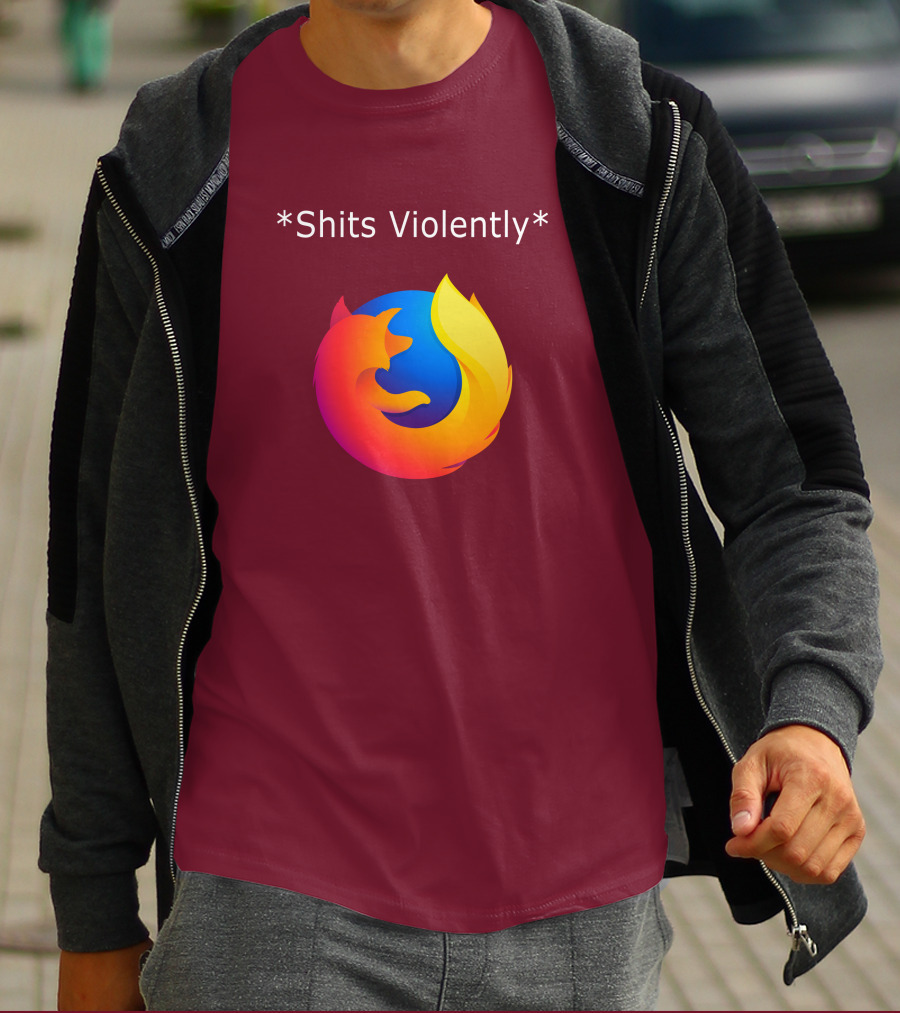 Good Reddit Posts Firefox Shits Violently T-Shirt