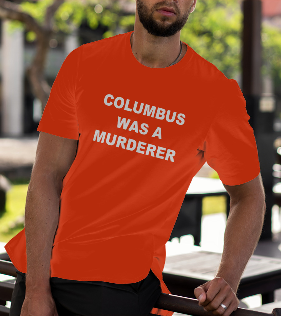 Columbus Was A Murderer Splendid Rain Detroit Teacher T-Shirt