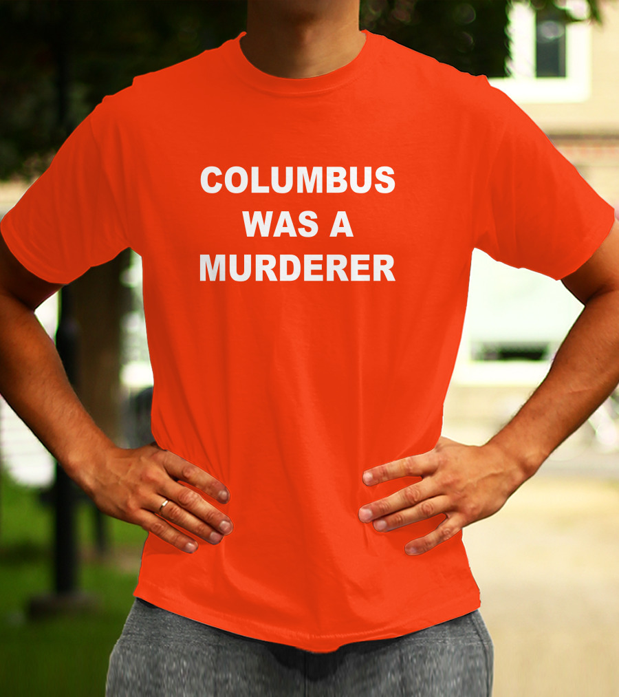 Columbus Was A Murderer Splendid Rain Detroit Teacher T-Shirt