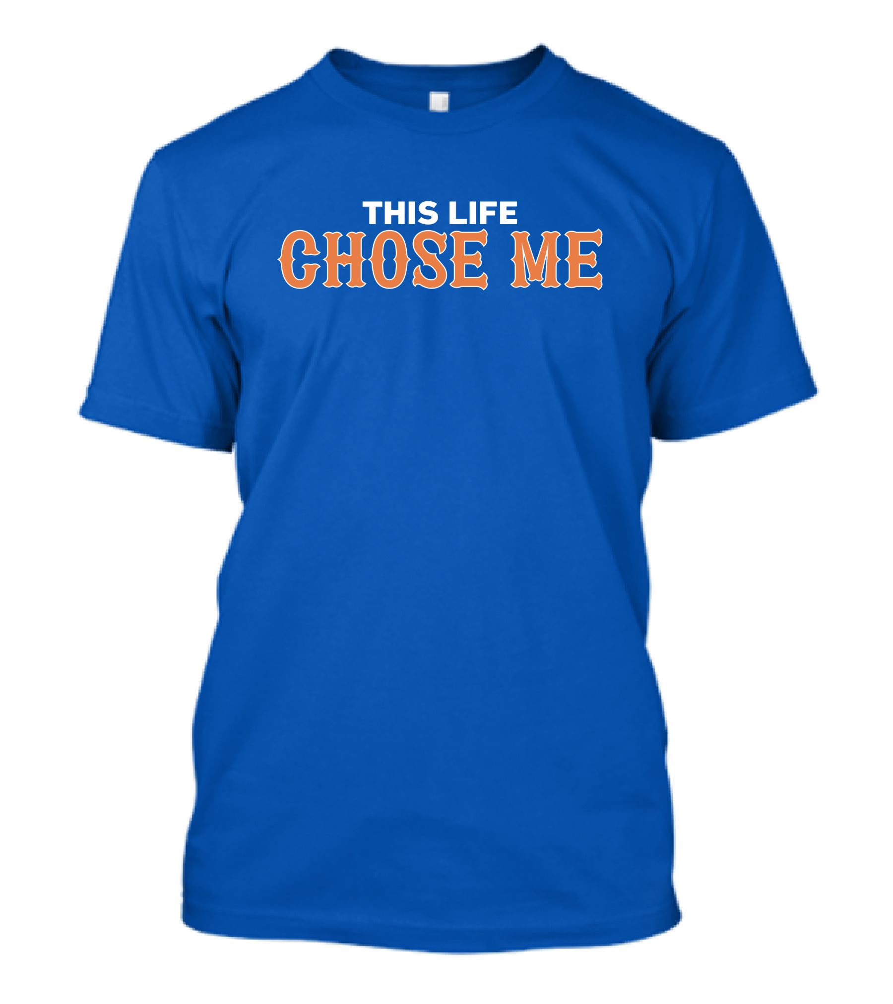 This Life Chose Me Mets T-Shirt