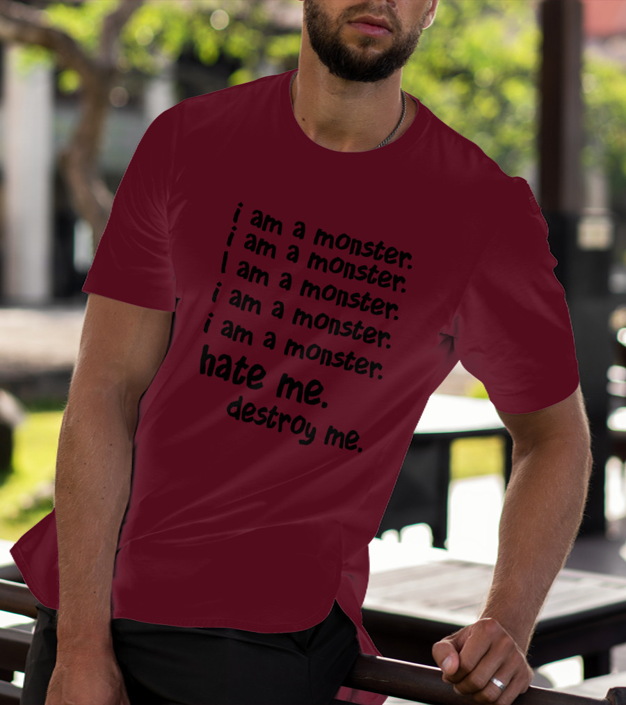 I Am A Monster Hate Me Destroy Me Pete Wentz Fall Out Boy Lyric T-Shirt