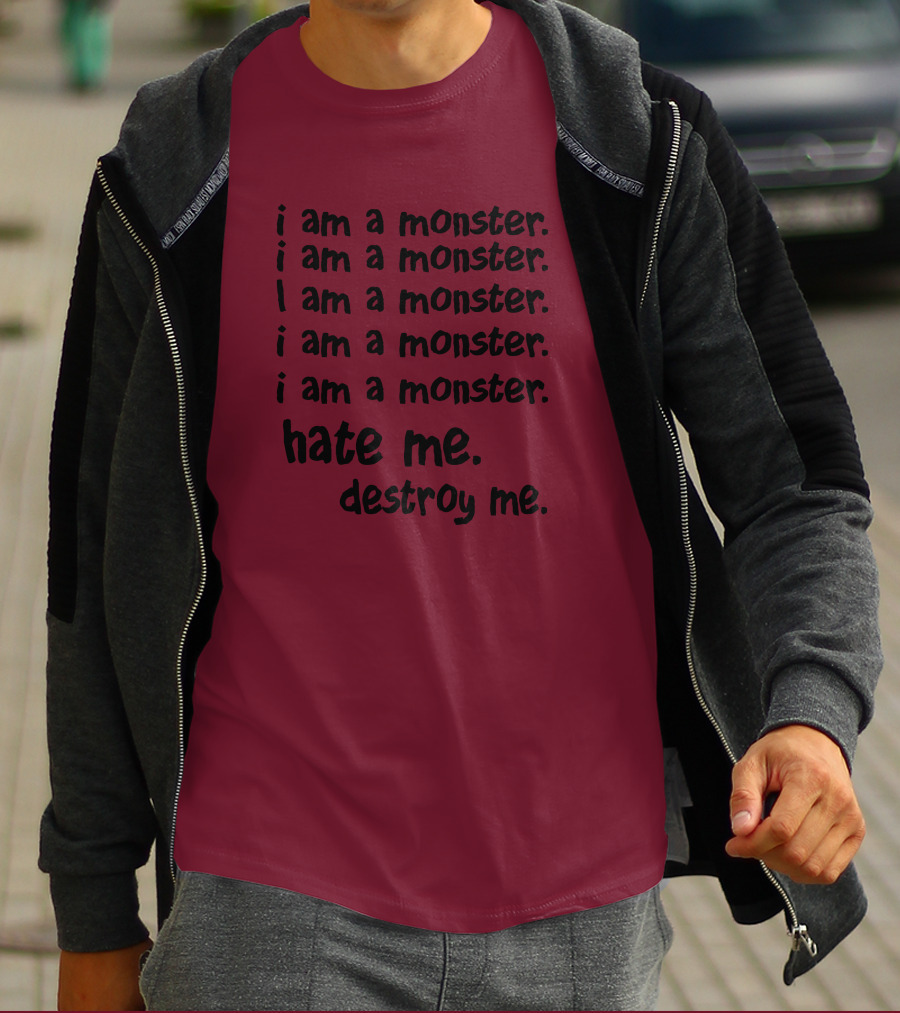 I Am A Monster Hate Me Destroy Me Pete Wentz Fall Out Boy Lyric T-Shirt