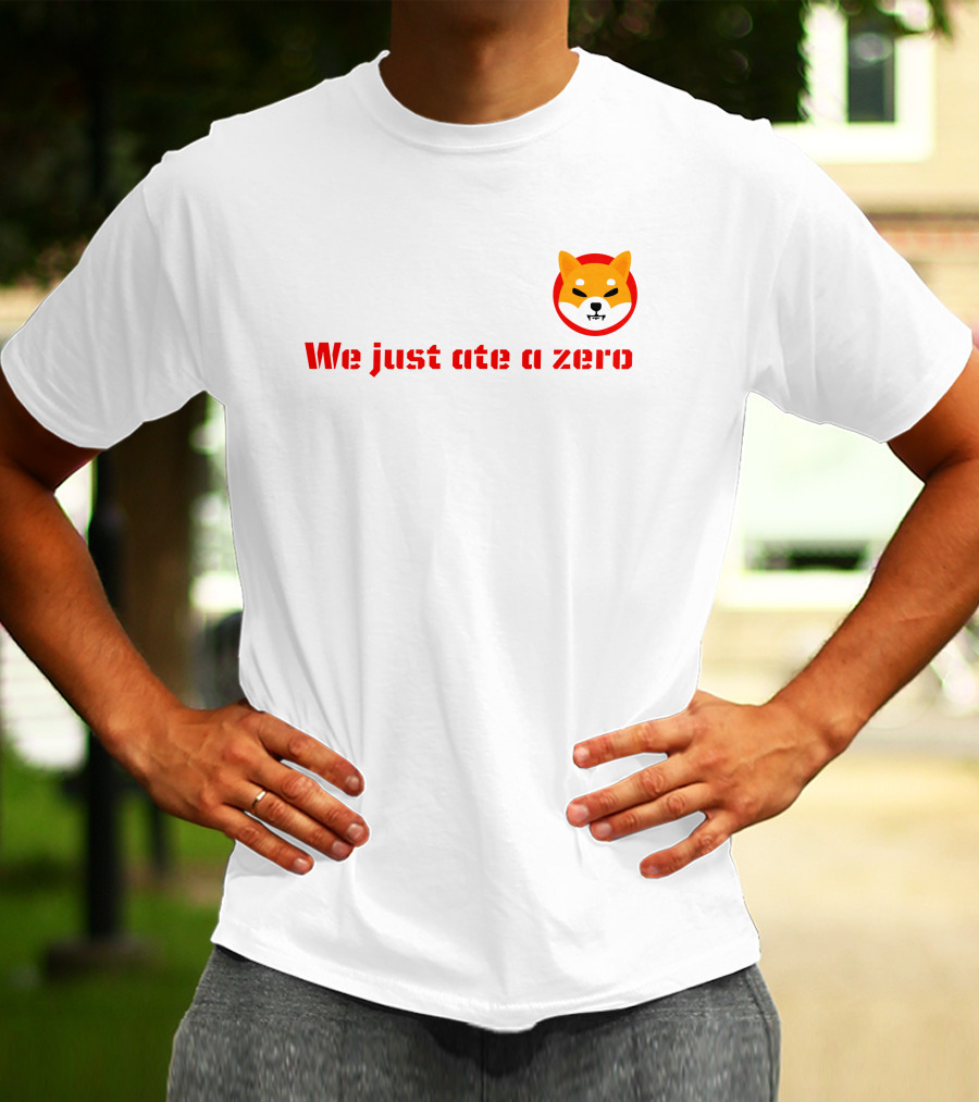 We Just Ate A Zero Shib Inu Cryptocurrency Meme T-Shirt