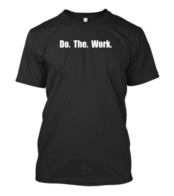 Do The Work FairyGodHimbo T-Shirt