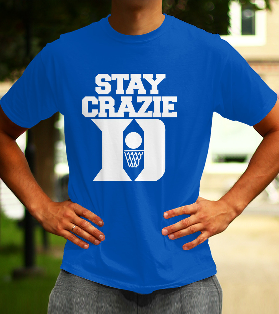 Stay Crazie Duke Basketball T-Shirt