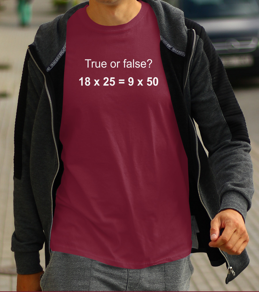 Math Positive Challenge True Or False 18X25=9X50 Rob Baier T-Shirt