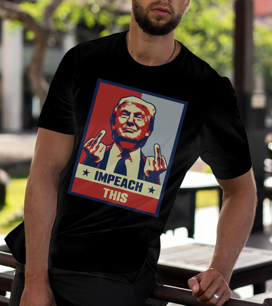 Impeach This T-Shirt