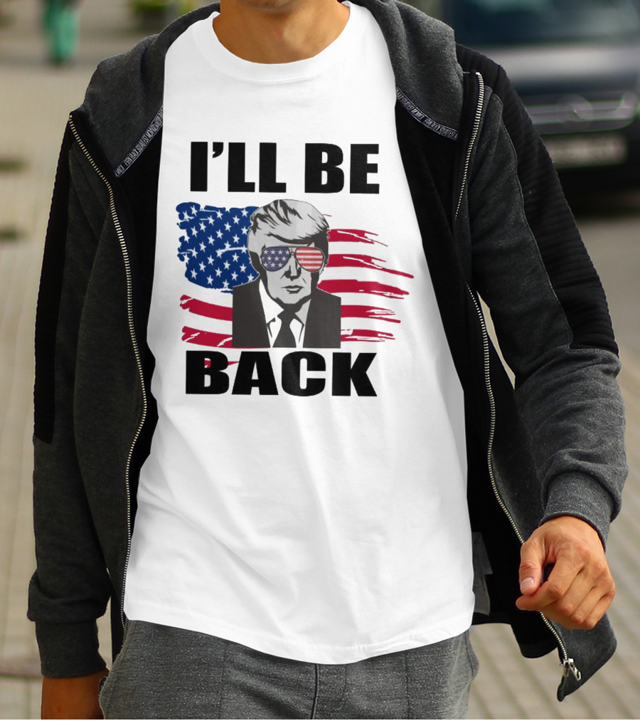 I'll Be Back Patriotic Portrait With American Flag Sunglasses T-Shirt