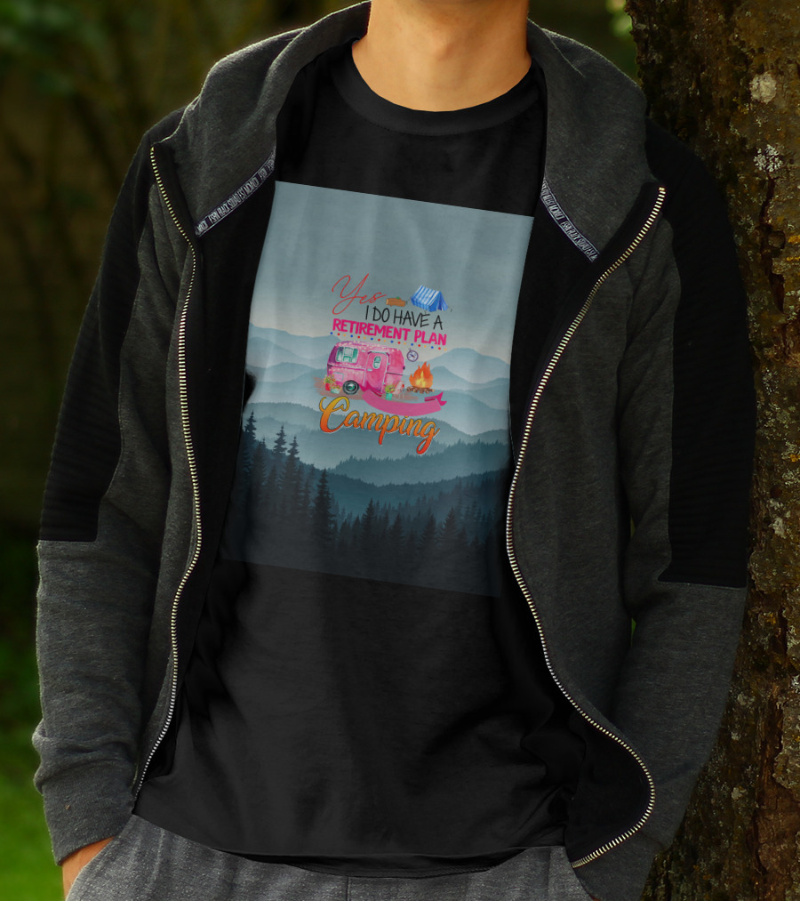 Yes I Do Have A Retirement Plan Camping T-Shirt