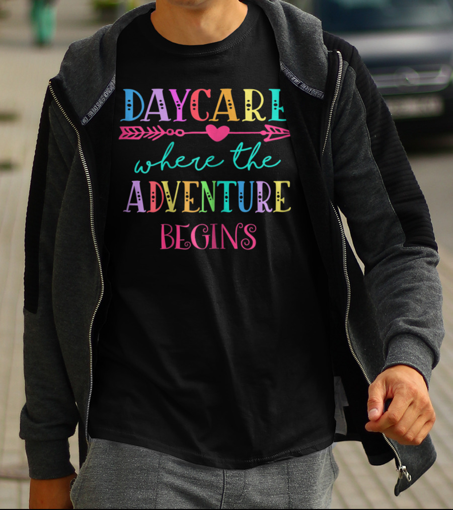 Daycare Where The Adventure Begins Colorful Back To School T-Shirt