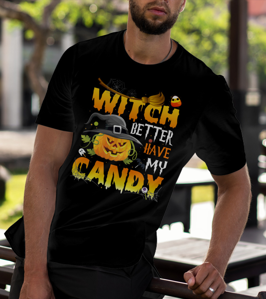 Witch Better Have My Candy Pumpkin Broom Bat Halloween T-Shirt