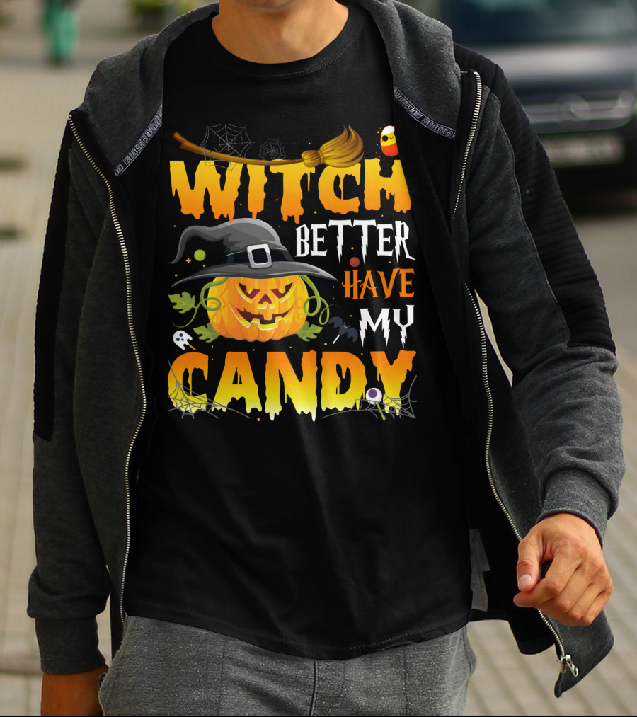 Witch Better Have My Candy Pumpkin Broom Bat Halloween T-Shirt