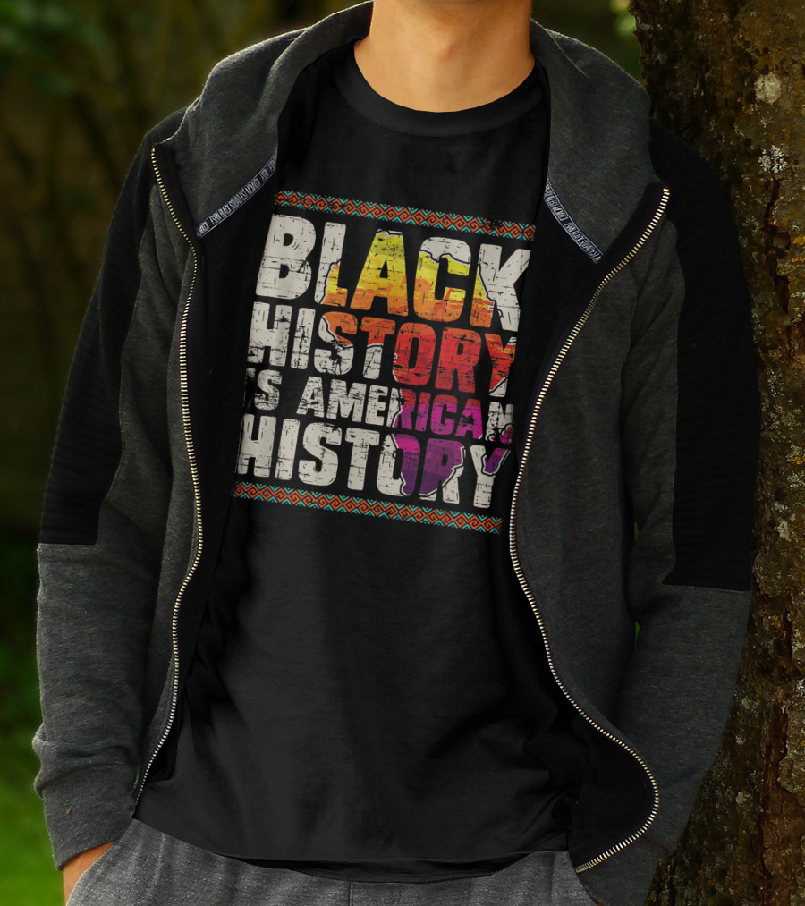 Black History Is American History African Roots Pride Black Americans Black History Month T-Shirt